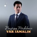 Bayram Perdebaev - Yar jamalin
