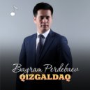 Bayram Perdebaev - Qizgaldaq