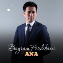 Bayram Perdebaev - Ana