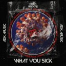 ADK Music - What You Sick