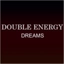 Double Energy - Dreams