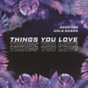 DeeRiVee & Arla Dusha - Things You Love (feat. Arla Dusha)
