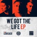 The Confusion & Dear Deep - We Got The Life ()