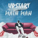 UPSTART - MAIN MAN