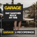 Ray Sanches - Rock My Fire