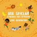 Bob Sinclar & Masaka Kids Africana - Love Generation