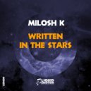 Milosh K - Written In The Stars