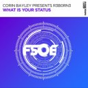 Corin Bayley pres R3B0RN3 - What Is Your Status