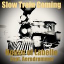House of Labelle Featuring Aerodrummer - Slow Train Coming