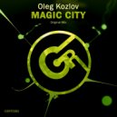 Oleg Kozlov - Magic City