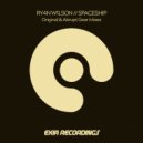 Ry4n W1lson - Spaceship (Abrupt Gear Radio Edit)