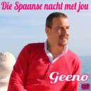 Geeno - Die Spaanse nacht met jou