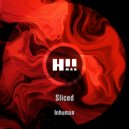 Sliced - So Inhuman