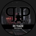 DJ Yazz - Decision