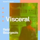 Reid Bourgeois - Visceral