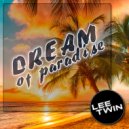 Lee Twin - Dream Of Paradise