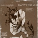 Sugar And Lemon - Happy Forever