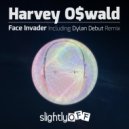 HARVEY O$WALD - Face Invader (Club Dub)