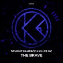 Deviouz Rampage & Killer MC - The Brave