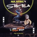 Ma Africa & Dope Boys - Sokola (feat. Dope Boys)