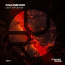 Draganeskool - Drop That Beat