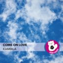 Kambila - Come On Love