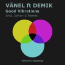 Vänel feat. Demik - Good Vibrations