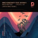 Mike Konstanty feat. Shyam P - Much Better