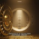 Arzadous & Equalizer - Nothing Inside