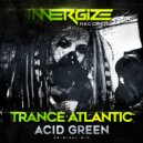 Trance Atlantic - Acid Green