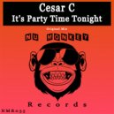 Cesar C - It's Party Time Tonight