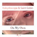 Kaleidoscope & Saint Gobin - On my own