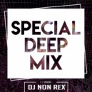 DJ Non Rex - Special Deep Mix 1 (2020)