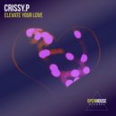 CRISSY.P - Elevate Your Love