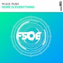 M.I.K.E. Push - Hope Is Everything