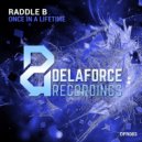 Raddle B - Once In A Lifetime
