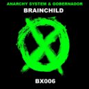 Anarchy System & Gobernador & Dominique Costa - Brainchild ()