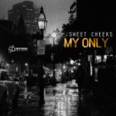 Sweet Cheeks - My Only (Dub Mix)