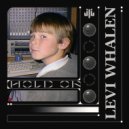 Levi Whalen - Hold on ()