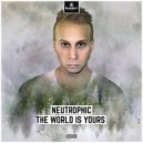 Neutrophic - The World Is Yours (Pro Mix)