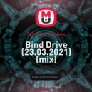Nikolai Pinaev - Bind Drive (23.03.2021)