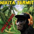 Nikita Termit - Jungle Fever Mix 2