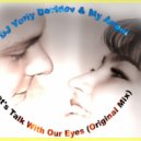 DJ Yuriy Davidov RuS & My Angel - Let\'s Tall With Our Eyes (Original Mix)