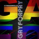 StrezzSkills - Gay Fo Pay