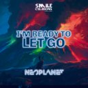 Neoplanet - I'm Ready To Let Go