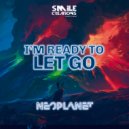 Neoplanet - I\'m Ready To Let Go (Original Mix)