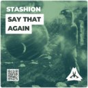 Stashion - Say That Again