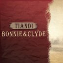 Tiandi - Bonnie & Clyde