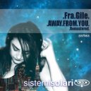 Fra.Gile - Away From You