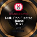 Soulproject - I<3U Pop Electro House